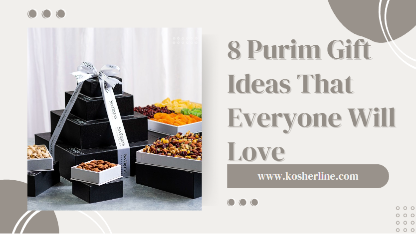 8 Purim Gift Ideas That Everyone Will Love