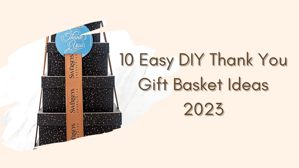 10 Easy DIY Thank You Gift Basket Ideas 2023